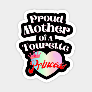 Tourette Princess Proud Mother Magnet