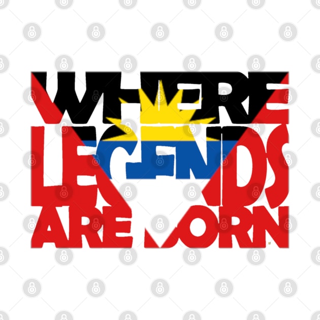 Antigua Flag - Where Legends Are Born - Antiguan - Soca Mode by Soca-Mode