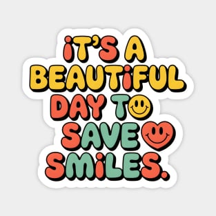 It's a Beautiful Day To Save Smiles Magnet
