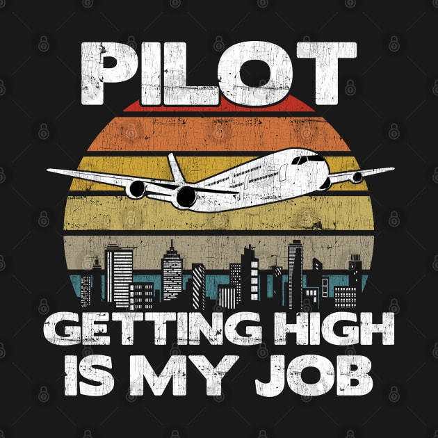 Pilot Getting High Is My Job - Aviation Flight Attendance design by theodoros20