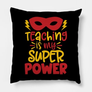 Teaching Is My Superpower Gifts Pillow