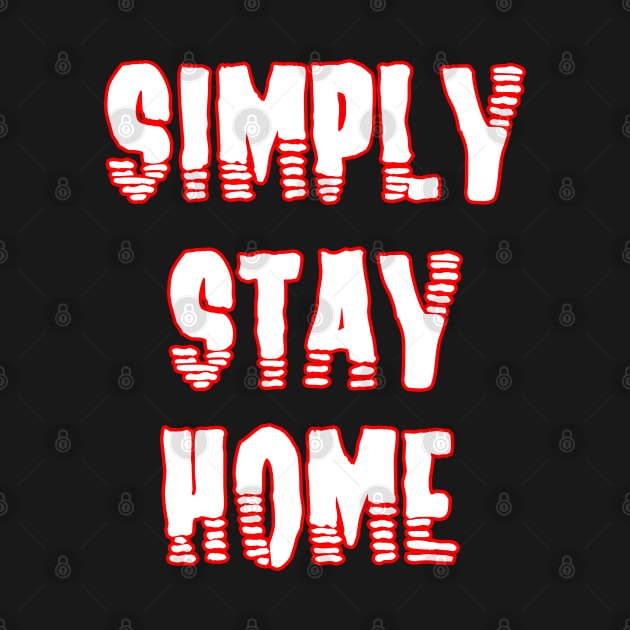 Simply stay home by sarahnash