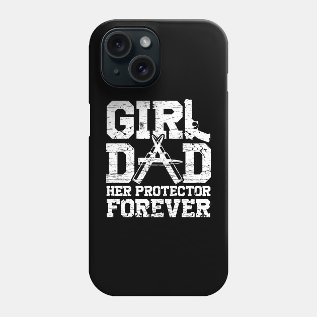 Mens Girl Dad Her Protector Forever Funny Father of Girls Phone Case by artbooming