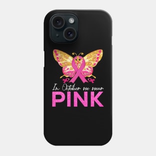 In October We Wear Pink - Breast Cancer Awareness Butterfly Phone Case