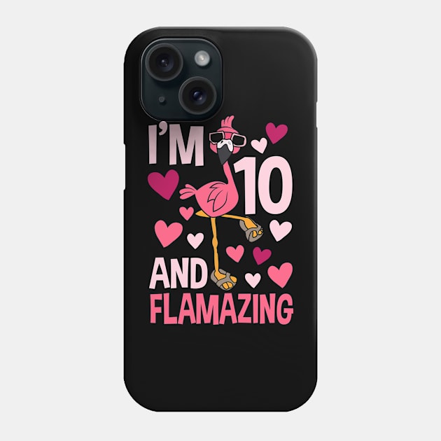 I'm 10 And Flamazing Flamingo Phone Case by Tesszero