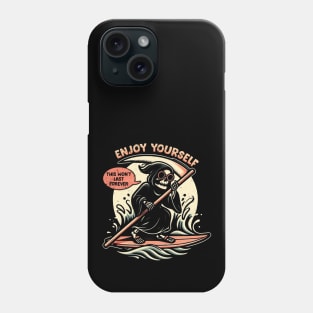 Enjoy Yourself - Funny Cool Skull Death Summer Gift Phone Case