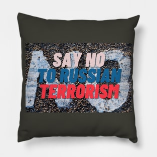 Say no to russian terrorism Pillow