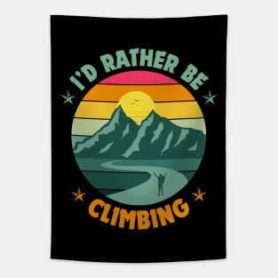 I'd rather be Climbing. Tapestry