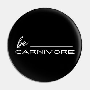 Be carnivore Pin