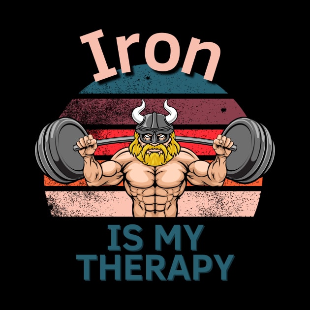 Iron Is My Therapy by Statement-Designs