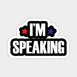 I'm Speaking Magnet