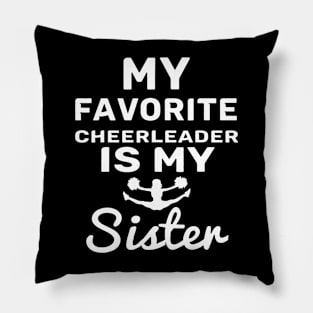 Cheerleading My Favorite Cheerleader Is My Sister Cheer Pillow