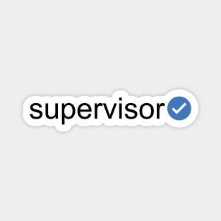 Verified Supervisor (Black Text) Magnet