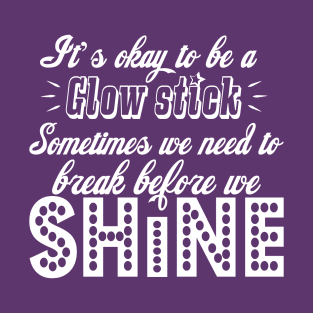 Be a Glowstick T-Shirt