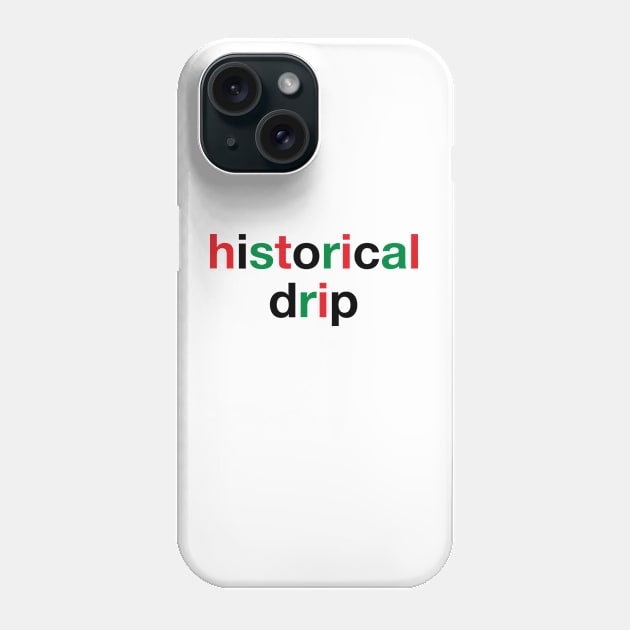 Black History Month Shirts - Historical Drip Phone Case by OFT Designs