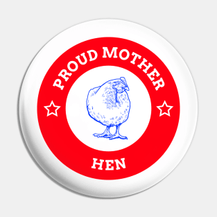 Proud Mother Hen Pin