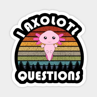 I Axolotl Questions Cute Kawaii Retro Vintage Funny Magnet