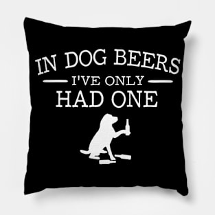 In dog beers Ive only had one Pillow