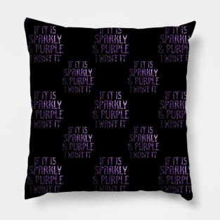 If it is Sparkly and Purple I want it pattern Black Pillow