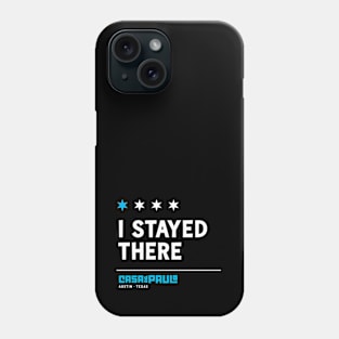 I Stayed There Phone Case