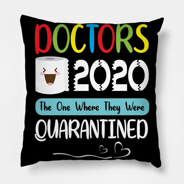 Doctors Toilet Paper Face 2020 The One Where They Were Quarantined Fighting Coronavirus 2020 Pillow by joandraelliot