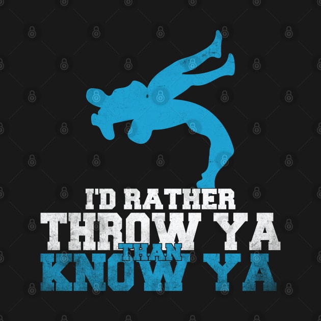 Rather Throw Know Funny Wrestling Quote For Wrestler by Wise Words Store