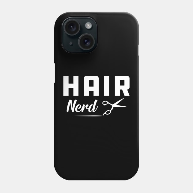 Hair Nerd | Barber | Hair Stylist Phone Case by KC Happy Shop