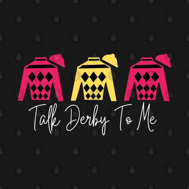 Talk Derby To Me Racing Color Tee, Kentucky Roses Derby Suit Gifts for Derby Lovers by Printofi.com