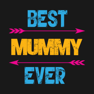 Best Mummy Ever T-Shirt