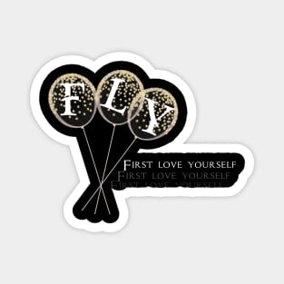 F-L-Y first love yourself T-Shirt Magnet