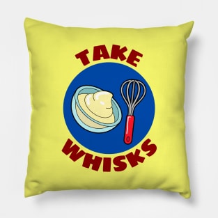 Take Whisks | Baking Pun Pillow