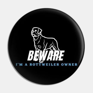 Warning of a Rottweiler Owner Pin