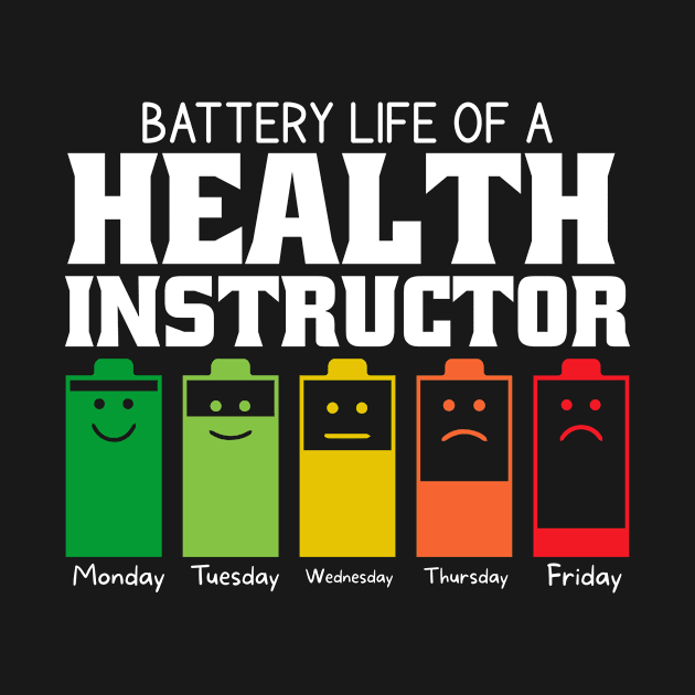 Battery Life Of A Health Instructor by Stay Weird