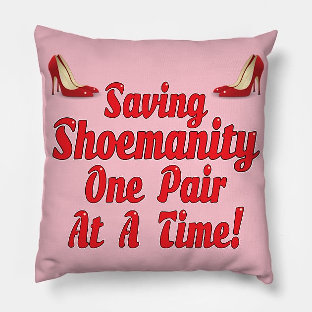 Saving Shoemanity One pair at a time! Pillow by Harlake