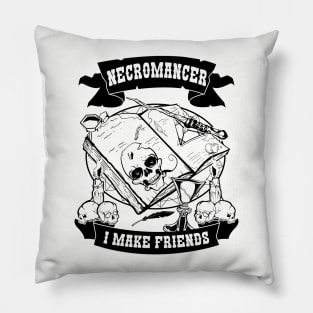 Necromancer - I Make Friends RPG Design for Men, Women, Kids Pillow
