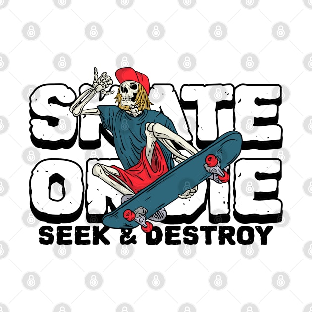 Skate or Die Seek & Destroy Skateboarding by DDSTees