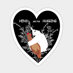 Hens Are For Hugging Magnet