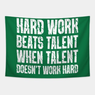 Hard Work Beats Talent When Talent Doesn’t Work Hard Tapestry