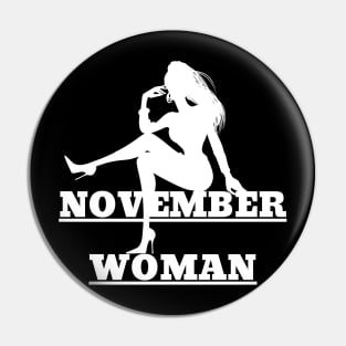 November Birthday Women November Woman Pin