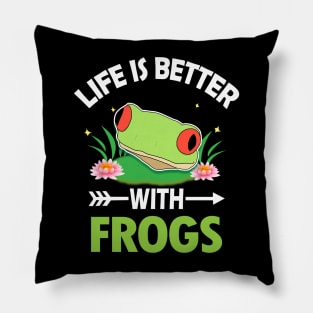 LIFE IS BETTER WITH FROGS Pillow