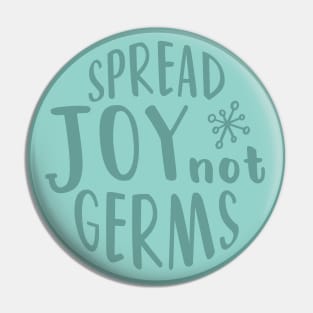 Spread Joy Not Germs Pin
