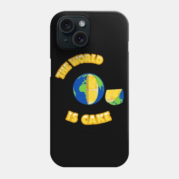 Everything is Cake - The World is Cake Phone Case by PinnacleOfDecadence