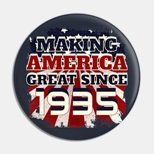 1935 Making America Great Patriotic US Born Birthday Pin