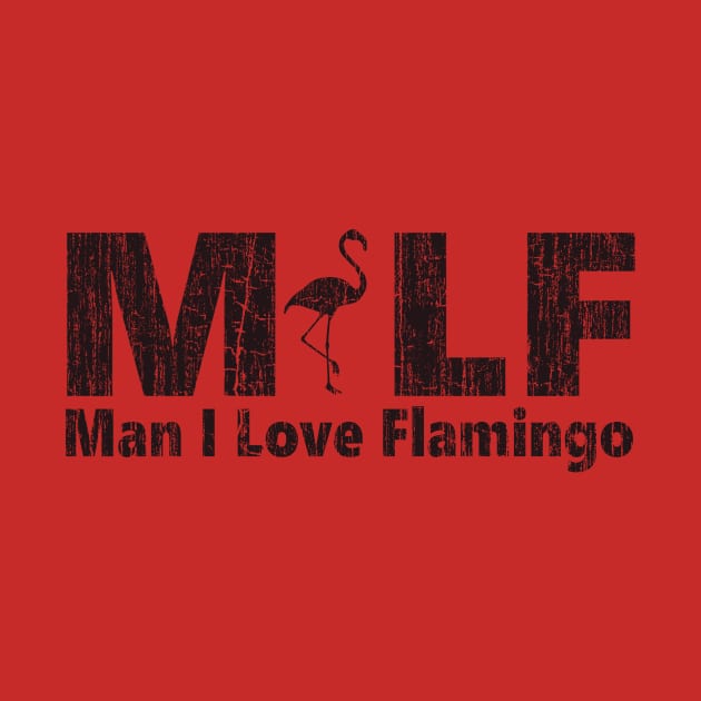 MILF Man I Love Flamingo by vender