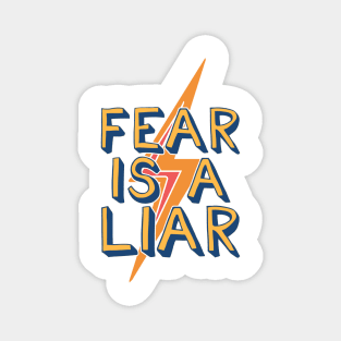 Fear is a liar Magnet