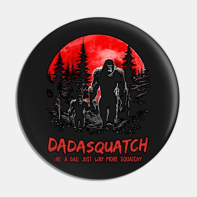 Dad Squatch Like A Dad Just Way More Squatchy Pin by masterpiecesai