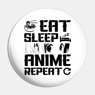 Eat Sleep Anime Repeat Pin