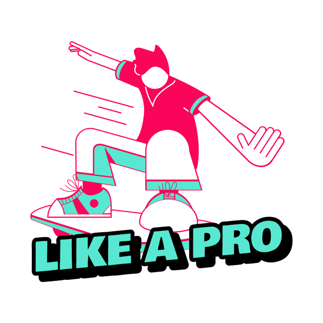 Like A Pro by TheArtNerd