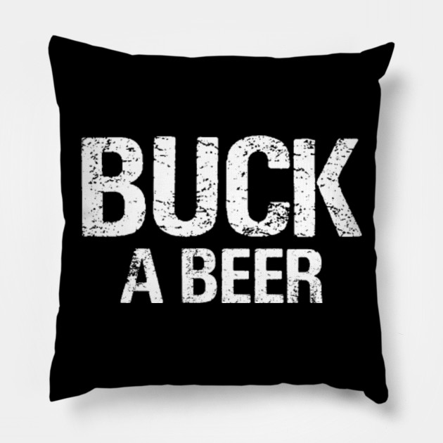 Vintage Buck a Beer One Dollar Beer Lover - Buck A Beer ...
