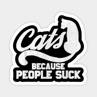 Cat  For  Cats Because People Suck    Intage Magnet